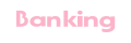 Banking